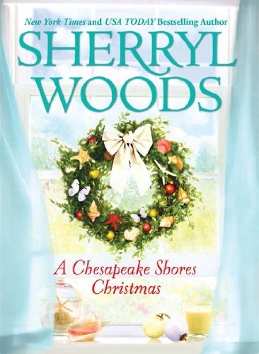 Sherryl Woods/A Chesapeake Shores Christmas